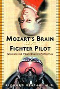 Mozarts Brain & The Fighter Pilot Unleashing Your Brains Potential