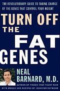 Turn Off The Fat Genes The Revolutionary