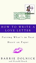 How to Write a Love Letter Putting Whats in Your Heart on Paper