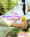 Summer House Cookbook Easy Recipes for When You Have Better Things to Do with Your Time