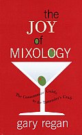 Joy of Mixology the Consummate Guide to the Bartenders Craft