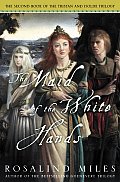 Maid Of The White Hands tristan & Isolde Novels 02