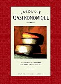 Larousse Gastronomique The Worlds Greatest Culinary Encyclopedia