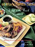 At Blanchards Table A Trip to the Beach Cookbook