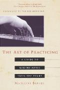 Art of Practicing A Guide to Making Music from the Heart