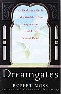Dreamgates An Explorers Guide To The Worlds Of