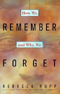 How We Remember & Why We Forget