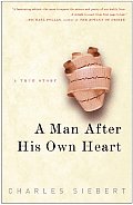 Man After His Own Heart A True Story
