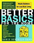 Better Basics for the Home Simple Solutions for Less Toxic Living