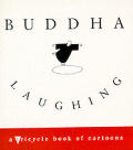 Buddha Laughing A Tricycle Book of Cartoons