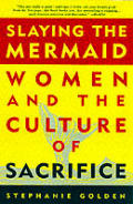 Slaying The Mermaid Women & The Culture