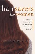 Hair Savers for Women: A Complete Guide to Preventing and Treating Hair Loss