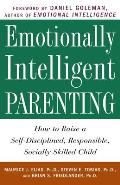 Emotionally Intelligent Parenting: How to Raise a Self-Disciplined, Responsible, Socially Skilled Child