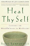 Heal Thy Self Lessons on Mindfulness in Medicine
