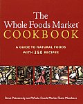 Whole Foods Market Cookbook A Guide to Natural Foods with 350 Recipes