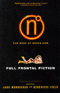Full Frontal Fiction The Best Of Nerve.Com