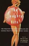 Naughty Bits The Steamiest & Most Scandalous Sex Scenes from the Worlds Great Books