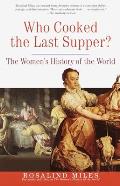 Who Cooked the Last Supper The Womens History of the World