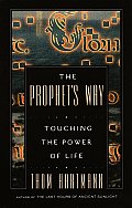 Prophets Way Touching The Power Of Life