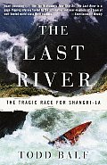 Last River The Tragic Race for Shangri La