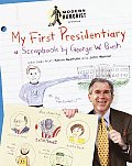 My First Presidentiary A Scrapbook by George W Bush