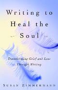 Writing to Heal the Soul: Transforming Grief and Loss Through Writing