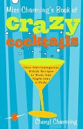 Miss Charmings Book Of Crazy Cocktails