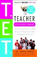 Teacher Effectiveness Training The Program Proven to Help Teachers Bring Out the Best in Students of All Ages