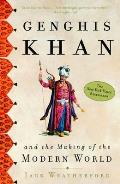 Genghis Khan & the Making of the Modern World