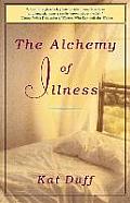 The Alchemy of Illness