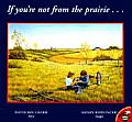 If Youre Not From The Prairie