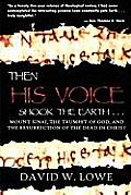 Then His Voice Shook the Earth . . .