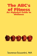 The ABC's of Fitness: An Alphabet Guide to Wellness