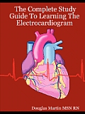 The Complete Study Guide to Learning the Electrocardiogram