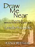 Draw Me Near, Leader's Guide