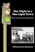 One Night in a One Light Town: Short Stories and Long Memories