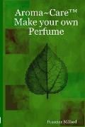 Aroma Care(TM) Make your own Perfume