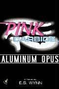 Pink Carbide: Aluminum Opus