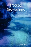 Tropical Revelations