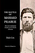 The Battle Of Massard Prairie: The 1864 Confederate Attacks On Fort Smith, Arkansas
