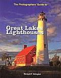 The Photographers' Guide to Great Lakes Lighthouses