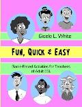 Fun, Quick & Easy: Game-Based Activities for Teachers of Adult ESL