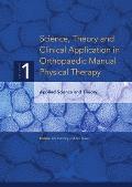 Science, Theory and Clinical Application in Orthopaedic Manual Physical Therapy: Applied Science and Theory