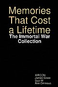 Memories That Cost a Lifetime: The Immortal War Collection