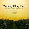 Morning Glory Farm & the Family That Feeds an Island Including 70 Favorite Marthas Vineyard Recipes