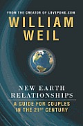 New Earth Relationships: A Guide For Couples In The 21st Century