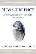 New Currency: How Money Changes the World as We Know It
