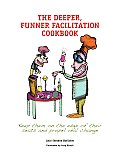 Deeper Funner Facilitation Cookbook
