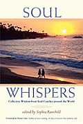 Soul Whispers: Collective Wisdom from Soul Coaches around the World.