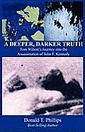 Deeper Darker Truth Tom Wilsons Journey Into the Assassination of John F Kennedy